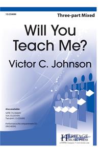 Will You Teach Me?