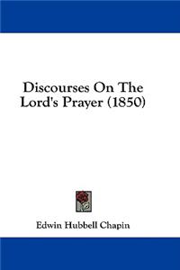 Discourses on the Lord's Prayer (1850)