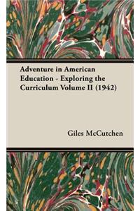 Adventure In American Education - Exploring The Curriculum Volume Ii (1942)