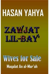 Zawjat Lil Bay' (Wives for Sale): Maqalat an Al-Mar'ah