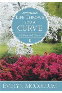 Sometimes Life Throws You a Curve