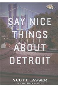 Say Nice Things about Detroit