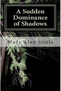 Sudden Dominance of Shadows