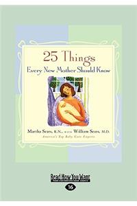 25 Things Every New Mother Should Know