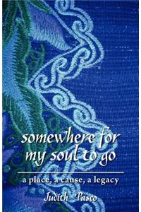 Somewhere for My Soul to Go