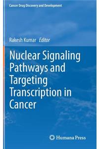 Nuclear Signaling Pathways and Targeting Transcription in Cancer