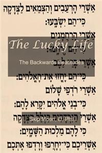 Lucky Life: The Backwards Beatitudes