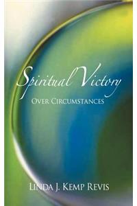 Spiritual Victory Over Circumstances