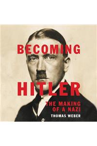 Becoming Hitler Lib/E