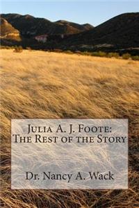 Julia A. J. Foote: The Rest of the Story