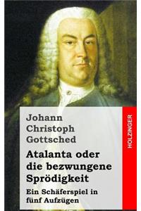 Atalanta oder die bezwungene Sprödigkeit