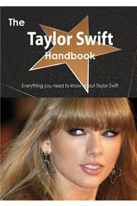 The Taylor Swift Handbook - Everything You Need to Know about Taylor Swift