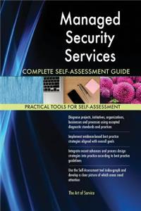 Managed Security Services Complete Self-Assessment Guide