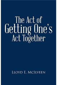The Act of Getting One's ACT Together