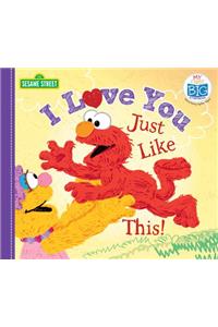 I Love You Just Like This!
