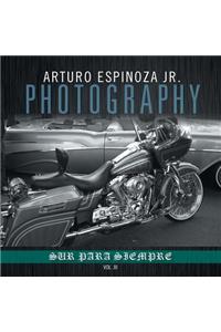 Arturo Espinoza Jr Photography Vol. III