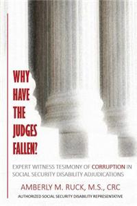 Why Have the Judges Fallen?: Expert Witness Testimony of Corruption in Social Security Disability Adjudications