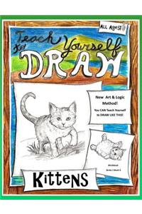 Teach Yourself to Draw - Kittens
