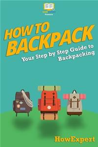 How To Backpack