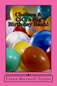 Chelsea & CiCi's Big Birthday Bash!