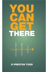 You Can Get There