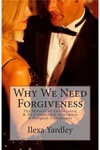 Why We Need Forgiveness