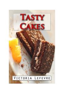 Tasty Cakes: And How to Succeed Them Everytime!