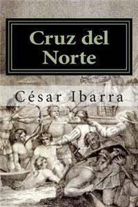 Cruz del Norte: (Novela historica)