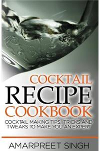 Cocktail Recipe Cookbook - Become a cocktails expert