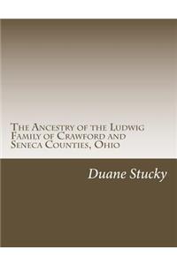 The Ancestry of the Ludwig Family of Crawford and Seneca Counties, Ohio