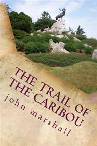 Trail of The Caribou