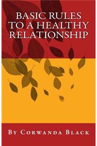 Basic Rules To A Healthy Relationship