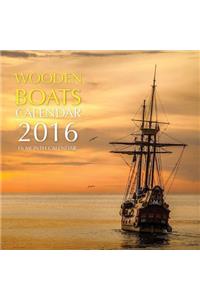Wooden Boats Calendar 2016: 16 Month Calendar