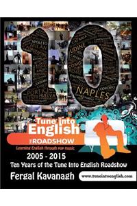 Ten Years of the Tune Into English Roadshow
