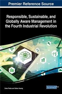 Responsible, Sustainable, and Globally Aware Management in the Fourth Industrial Revolution