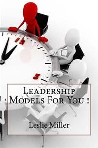 Leadership Models For You !