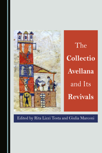 Collectio Avellana and Its Revivals