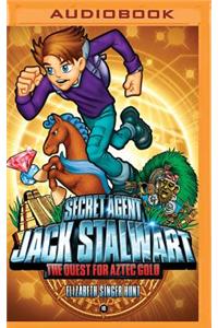 Secret Agent Jack Stalwart: Book 10: The Quest for Aztec Gold: Mexico