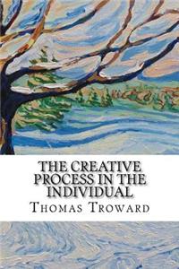 The Creative Process in the Individual