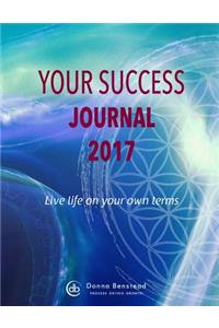 Your Success Journal 2017: Live Life on Your Own Terms