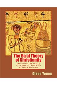 The Ba'al Theory of Christianity