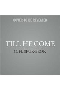 Until He Comes