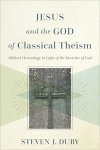 Jesus and the God of Classical Theism