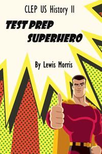 CLEP Us History II Test Prep Superhero