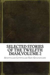 Selected Stories of the Twelfth Imam, Volume 2