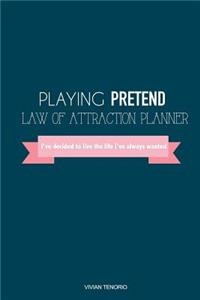 Playing Pretend Law of Attraction Planner