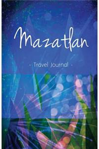 Mazatlan Travel Journal: High Quality Notebook for Mazatlan