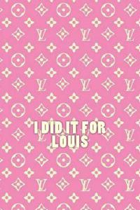 I Did It for Louis