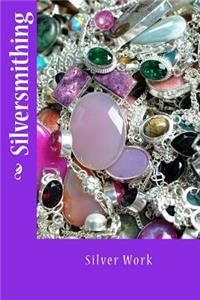 Silversmithing