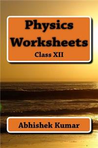 Physics Worksheets: Class XII